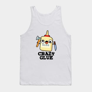 Crazy Glue Cute Super Glue Pun Tank Top